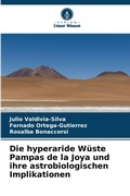 Cover: Die hyperaride Wueste Pampas de la Joya und ihre astrobiologischen Implikationen - Verlag Unser Wissen