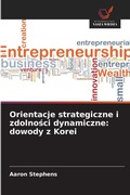 Cover: Orientacje strategiczne i zdolnosci dynamiczne - Wydawnictwo Nasza Wiedza