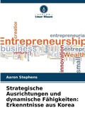 Cover: Strategische Ausrichtungen und dynamische Faehigkeiten - Verlag Unser Wissen