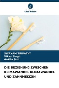 Cover: Die Beziehung Zwischen Klimawandel Klimawandel Und Zahnmedizin - Verlag Unser Wissen
