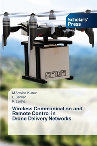 Enlarge image Cover: Wireless Communication and Remote Control in Drone Delivery Networks - Scholars' Press