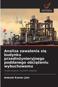 Abbildung von: Analiza zawalenia sie budynku przedinzynieryjnego poddanego obciazeniu wybuchowemu - Wydawnictwo Nasza Wiedza