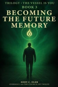 Abbildung von: Becoming the Future Memory - Eddy C. Oler