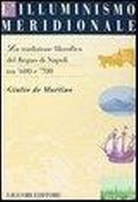 Abbildung von: L' illuminismo meridionale. La tradizione filosofica del Regno di Napoli tra '600 e '700 - Percorsi;Liguori