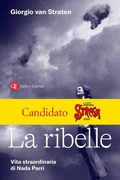 Cover: La ribelle. Vita straordinaria di Nada Parri - I Robinson. Letture;Laterza
