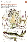 Cover: Meditare con gli animali. 8 esercizi di mindfulness nella natura - I Robinson. Letture;Laterza