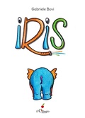 Cover: Iris. L'elefantina arcobaleno - Dai 9 ai 99 anni;Il Ciliegio