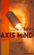 Cover: Axis Mind: Tartarus (Axis Mind Encounters, #3) - Jack Myers