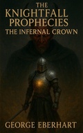 Cover: The Knightfall Prophecies - George Eberhart