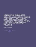 Cover: Interesting Anecdotes, Memoirs, Allegories, Essays, and Poetical Fragments Volume 2 - Rarebooksclub.com