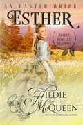 Cover: Esther, An Easter Bride (Brides for All Seasons, #4) - Hildie McQueen