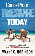 Cover: Cancel Your Timeshare Today (Everything About Timeshares, #1) - Wayne C. Robinson