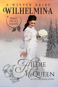 Cover: Wilhelmina, A Winter Bride (Brides for All Seasons, #1) - Hildie McQueen