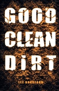 Cover: Good Clean Dirt - Lee Bradford