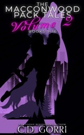 Cover: The Macconwood Pack Tales Volume 2 (The Macconwood Pack Tales Boxed Sets, #2) - C.D. Gorri