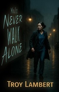 Cover: You'll Never Walk Alone - Troy Lambert