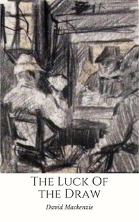 Enlarge image Cover: The Luck of the Draw - David Mackenzie
