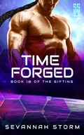 Cover: Time Forged (The Gifting Series, #10) - Sevannah Storm