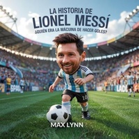 Abbildung von: La Historia De Lionel Messi - The Kiddies Hub