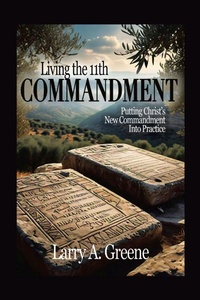 Enlarge image Cover: LIVING THE 11TH COMMANDMENT - Covenant Books, Inc.
