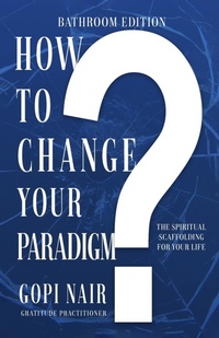 Enlarge image Cover: How to Change Your Paradigm - Gopi Nair Publishing
