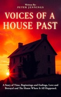 Cover: Voices of a House Past - Peter Jennings