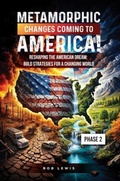 Cover: Metamorphic Changes Coming to America! - Bob Lewis