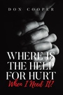 Cover: Where Is the Help for Hurt When I Need It? - Covenant Books, Inc.