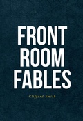Cover: FRONT ROOM FABLES - Christian Faith Publishing, Inc.