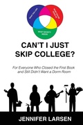 Cover: Can't I just Skip College? For Everyone Who Closed the First Book and Still Didn't Want a Dorm Room - Wayfinder Press