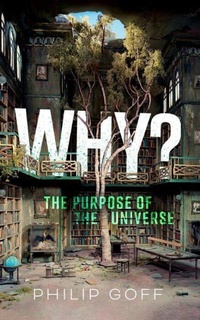 Enlarge image Cover: Why? The Purpose of the Universe - Oxford University Press