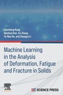 Cover: Machine Learning in the Analysis of Solid Deformation, Fatigue and Fracture - Elsevier