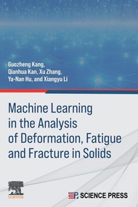 Enlarge image Cover: Machine Learning in the Analysis of Solid Deformation, Fatigue and Fracture - Elsevier