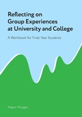 Cover: Reflecting on Group Experiences at University and College - Adam Morgan