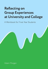 Enlarge image Cover: Reflecting on Group Experiences at University and College - Adam Morgan