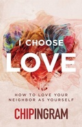 Cover: I Choose Love - Moody Publishers