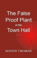 Cover: The False Proof Plant at the Town Hall, 8th edition - Resarton Books