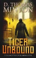 Cover: Tiger Unbound - Dwayne Minton