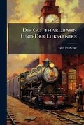 Cover: Die Gotthardbahn Und Der Lukmanier - Hutson Street Press