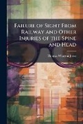 Cover: Failure of Sight From Railway and Other Injuries of the Spine and Head - Hutson Street Press