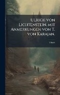 Cover: Ulrich von Lichtenstein, mit Anmerkungen von T. von Karajan. - Hutson Street Press