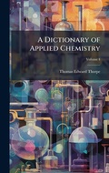 Cover: A Dictionary of Applied Chemistry - Hutson Street Press