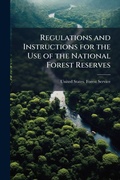 Bild: Regulations and Instructions for the Use of the National Forest Reserves - Hutson Street Press