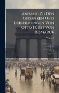Cover: Anhang Zu Den Gedanken Und Erinnerungen Von Otto FA1/4rst Von Bismarck - Hutson Street Press