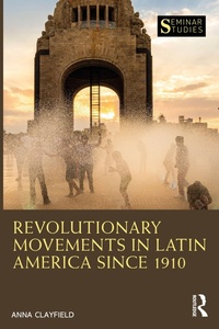 Bild: Revolutionary Movements in Latin America since 1910 - Routledge