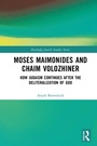 Cover: Moses Maimonides and Chaim Volozhiner - Routledge