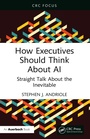 Cover: How Executives Should Think About AI - Auerbach