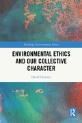 Cover: Environmental Ethics and our Collective Character - Routledge