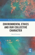 Cover: Environmental Ethics and our Collective Character - Routledge