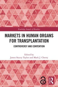 Enlarge image Cover: Markets in Human Organs for Transplantation - Routledge